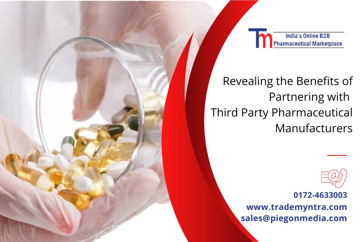 Revealing the Benefits of Partnering with Third Party Pharmaceutical Manufacturers: A Game Changer for the Pharma Sector