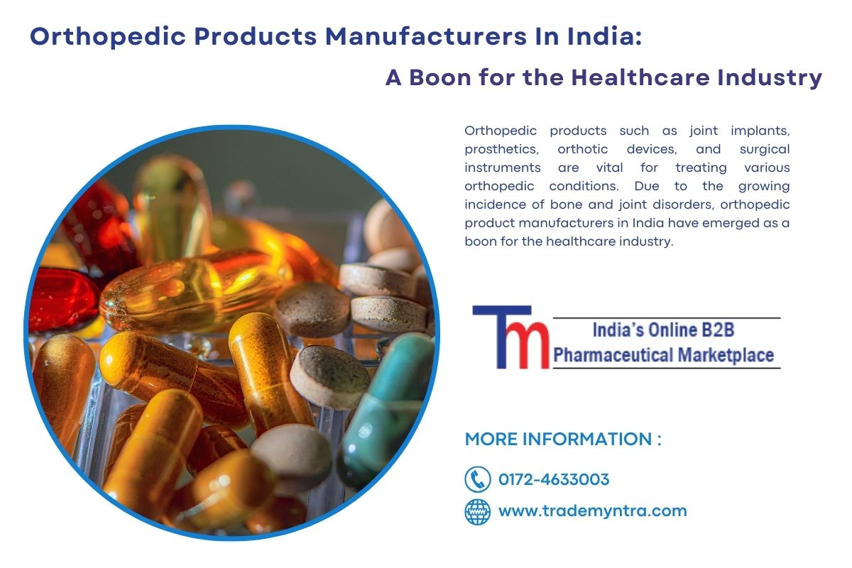 Orthopedic Products Manufacturers In India: A Boon for the Healthcare Industry