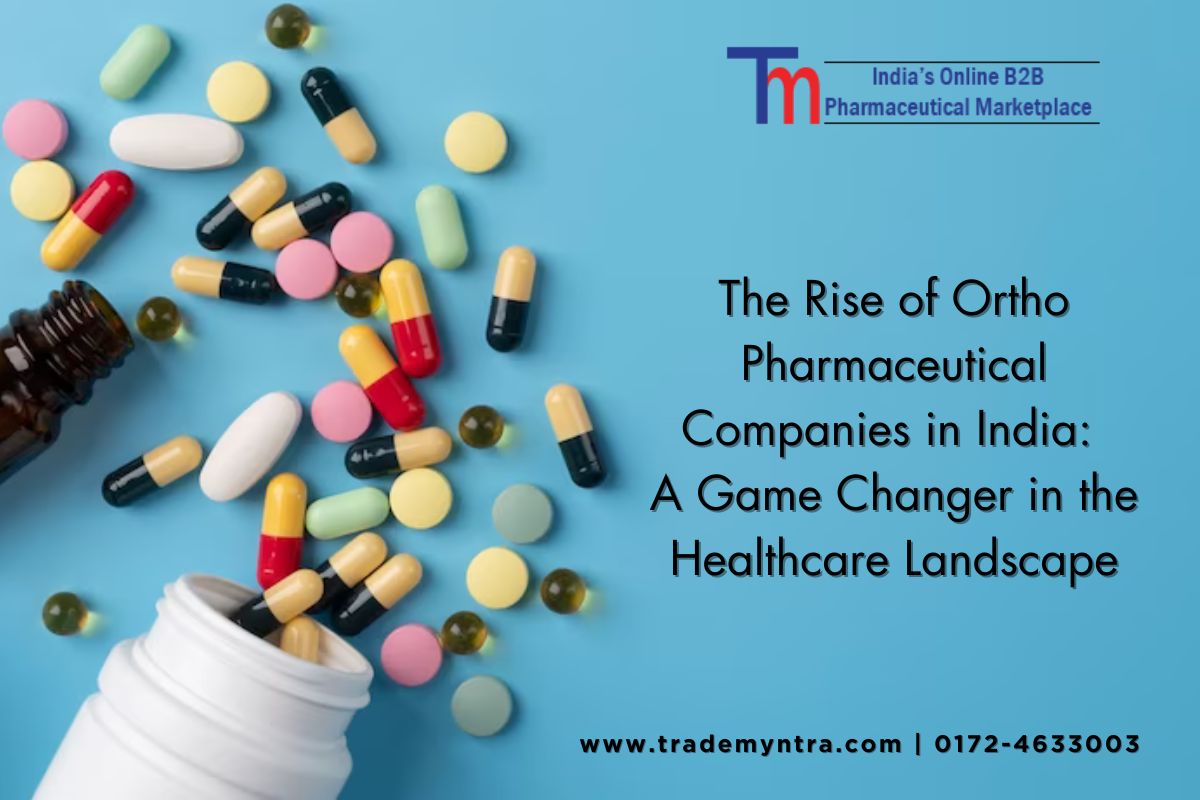 The Rise of Ortho Pharmaceutical Companies in India: A Game Changer in the Healthcare Landscape