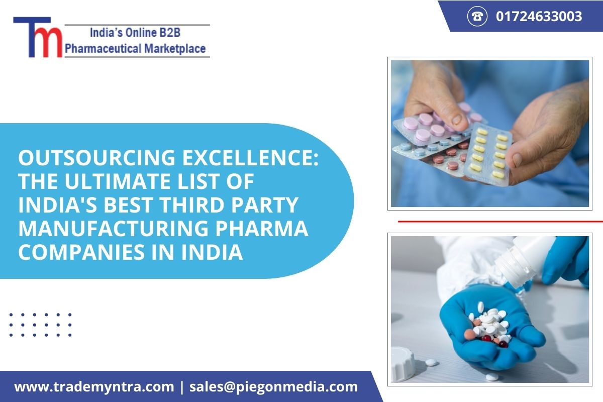 Outsourcing Excellence: The Ultimate List of India's Best Third Party Manufacturing Pharma Companies in India